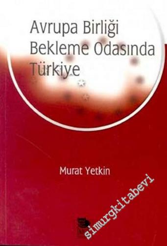 Avrupa Birliği Bekleme Odasında Türkiye -        2002