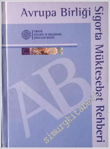 Avrupa Birliği Sigorta Müktesebat Rehberi CİLTLİ -        2005