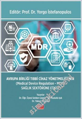 Avrupa Birliği Tıbbi Cihaz Yönetmeliği'nin (Medical Device Regulation - MDR) Sağlık Sektörüne Etkisi -        2024