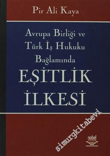 Avrupa Birliği ve Türk İş Hukuku Bağlamında: Eşitlik İlkesi  -