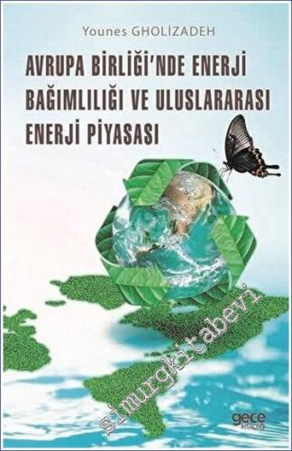 Avrupa Birliği'nde Enerji Bağımlılığı ve Uluslararası Enerji -        2023
