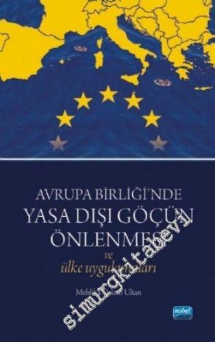 Avrupa Birliği'nde Yasa Dışı Göçün Önlenmesi ve Ülke Uygulamaları -