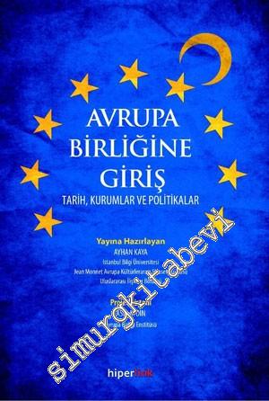 Avrupa Birliğine Giriş: Tarih, Kurumlar ve Politikalar -