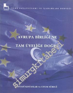 Avrupa Birliği'ne Tam Üyeliğe Doğru: Siyasi Kıstaslar ve Uyum Süreci -