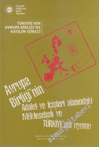 Avrupa Birliği'nin Adalet ve İçişleri Alanındaki Müktesebatı ve Türkiye'nin Uyumu -        2002
