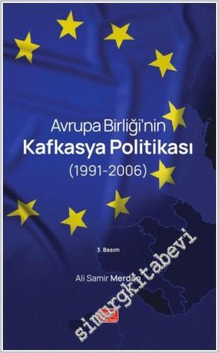 Avrupa Birliği'nin Kafkasya Politikası (1991-2006) -        2024