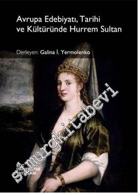 Avrupa Edebiyatı, Tarihi ve Kültüründe Hurrem Sultan -