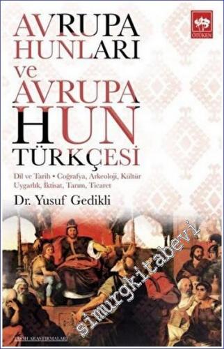 Avrupa Hunları ve Avrupa Hun Türkçesi Dil ve Tarih - Coğrafya Arkeoloj