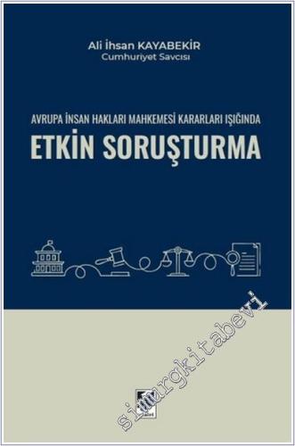 Avrupa İnsan Hakları Mahkemesi Kararları Işığında Etkin Soruşturma -        2025