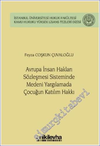Avrupa İnsan Hakları Sözleşmesi Sisteminde Medeni Yargılamada Çocuğun Katılım Hakkı -        2024