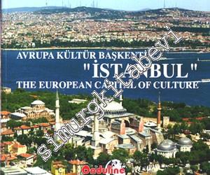 Avrupa Kültür Başkenti “ İstanbul ” = The European Capital of Culture -
