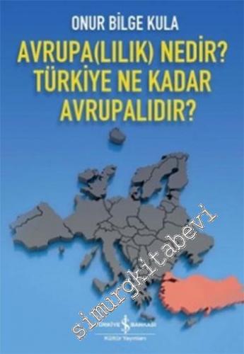 Avrupa(lılık) Nedir Türkiye Ne Kadar Avrupalıdır -        2015
