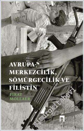 Avrupa-merkezcilik, Sömürgecilik ve Filistin: Eleştirel Bağlantıyı Yeniden Kurmak -        2025