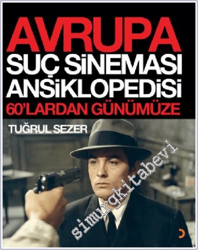 Avrupa Suç Sineması Ansiklopedisi - 60'lardan Günümüze -        2023