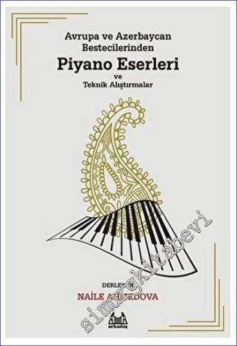 Avrupa ve Azerbaycan Bestecilerinden Piyano Eserleri ve Teknik Alıştır