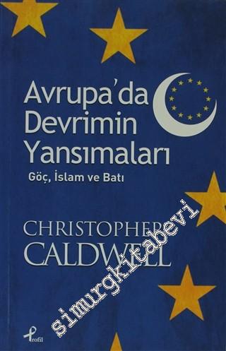Avrupa'da Devrimin Yansımaları: Göç, İslam ve Batı -