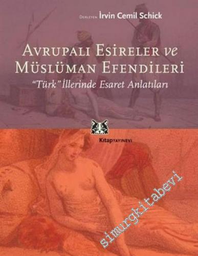 Avrupalı Esireler ve Müslüman Efendiler : Türk İllerinde Esaret Anlatıları -        2009