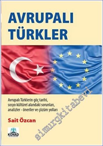 Avrupalı Türkler : Avrupalı Türklerin Göç Tarihi Sosyo Kültürel Alanın