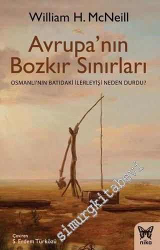 Avrupa'nın Bozkır Sınırları: Osmanlı'nın Batıdaki İlerleyişi Neden Durdu? -