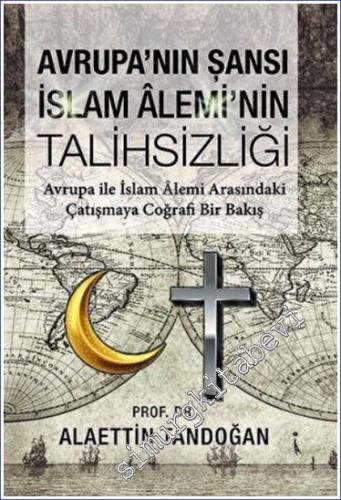 Avrupa'nın Şansı İslam Alemi'nin Talihsizliği -        2022