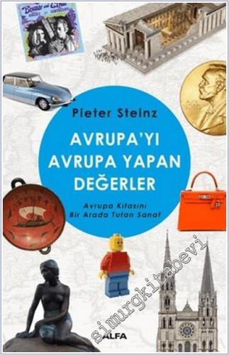 Avrupayı Avrupa Yapan Değerler : Avrupa Kıtasını Bir Arada Tutan Sanat -        2018