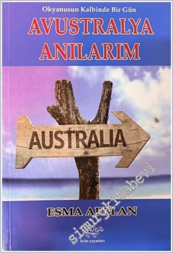 Avustralya Anılarım : Okyanusun Kalbinde Bir Gün - 2025