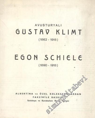 Avusturyalı Gustav Klimt ( 1862 - 1918 ) / Egon Schiele ( 1890 - 1918 ): Albertina ve Özel Koleksiyonlardan Faksimile Baskısı Suluboya ve Karakalem Sergisi -