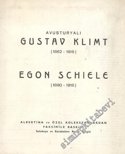 Avusturyalı Gustav Klimt ( 1862 - 1918 ) / Egon Schiele ( 1890 - 1918 