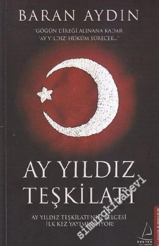 Ay Yıldız Teşkilatı: Göğün Direği Alınana Kadar "Ay Yıldız" Hüküm Sürecek -        2019