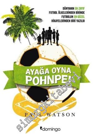 Ayağa Oyna Pohnpei: Dünyanın En Zayıf Futbol Ülkelerinden Birinde Futbolun En Güzel Hikâyelerinden Biri Yazıldı -
