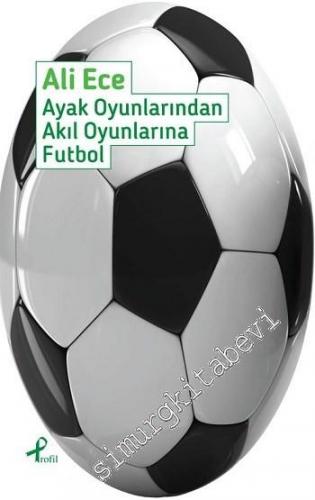 Ayak Oyunlarından Akıl Oyunlarına Futbol -        2021