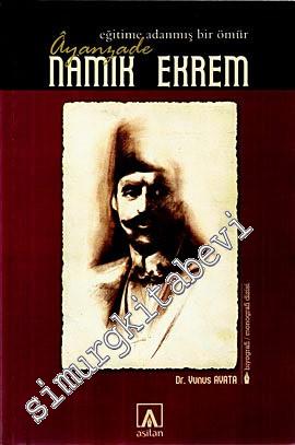 Ayanzade Namık Ekrem: Eğitime Adanmış Bir Ömür -