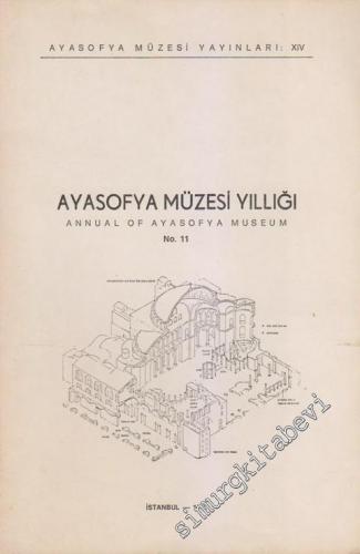 Ayasofya Müzesi Yıllığı 11 = Annual of Ayasofya Museum -
