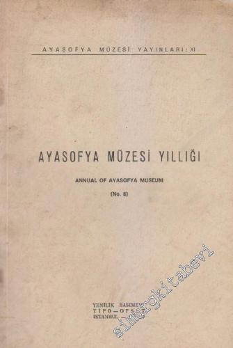 Ayasofya Müzesi Yıllığı 8 = Annual of Ayasofya Museum -