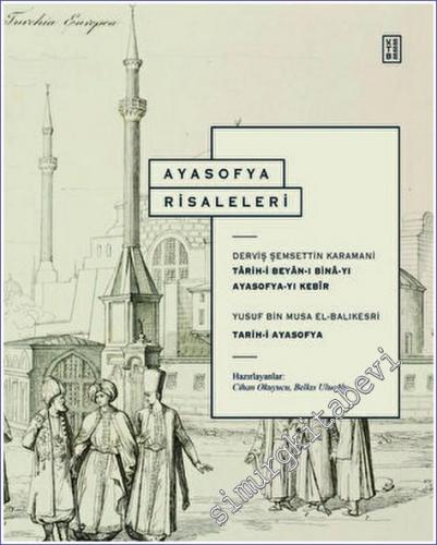 Ayasofya Risaleleri - Tarih-i Beyan-ı Bina-yı Ayasofya-yı Kebir ve Tarih-i Ayasofya / Tarih-i Ayasofya CİLTLİ - 2022