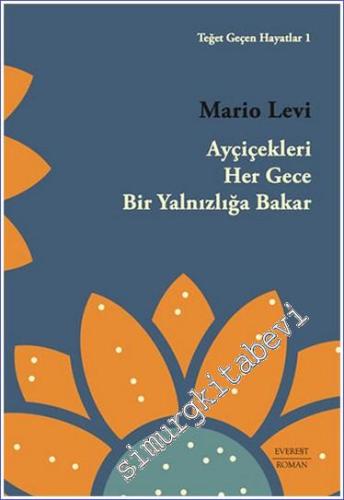 Ayçiçekleri Her Gece Bir Yalnızlığa Bakar : Teğet Geçen Hayatlar 1 -        2022