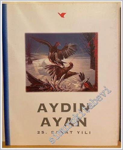 Aydın Ayan 25. Sanat Yılı Resim Sergisi -        1997