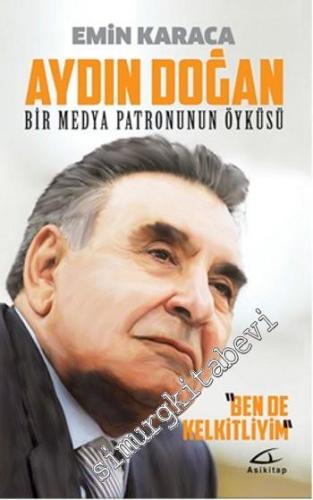 Aydın Doğan: Bir Medya Patronunun Öyküsü - Ben de Kelkitliyim -
