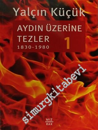 Aydın Üzerine Tezler 1 - 1830 - 1980 -