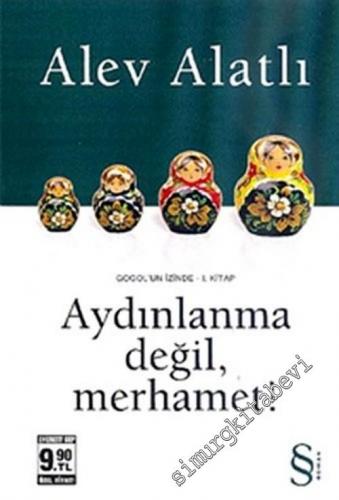 Aydınlanma Değil Merhamet - Gogol'un İzinde Kitap 1 CEP BOY -        2013