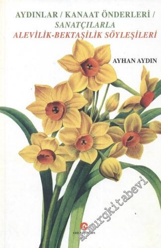 Aydınlar Kanaat Önderleri Sanatçılarla Alevilik Bektaşilik Söyleşileri -