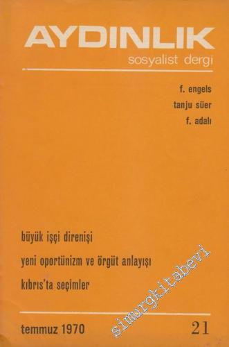 Aydınlık Aylık Sosyalist Dergi - Sayı: 21 , Temmuz 1970