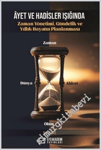 Ayet ve Hadisler Işığında Zaman Yönetimi Gündelik ve Yıllık Hayatın Planlanması -        2025