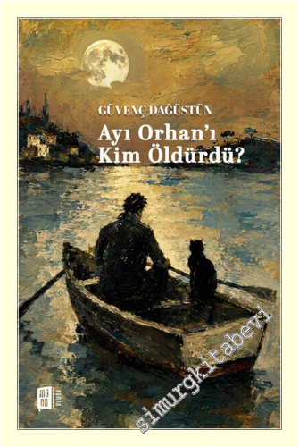 Ayı Orhan'ı Kim Öldürdü -