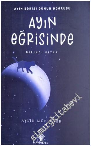 Ayın Eğrisinde - Birinci Kitap : Ayın Eğrisi Günün Doğrusu -        2022