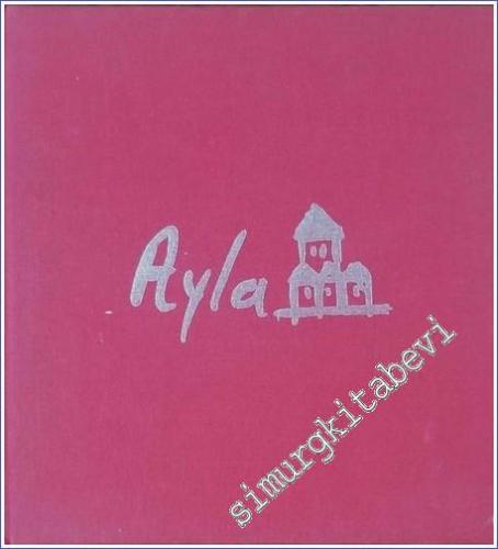 Ayla Çıtak ve Eserleri / And Works -        2014