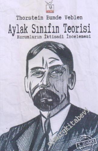 Aylak Sınıfın Teorisi : Kurumların İktisadi İncelemesi -        2017