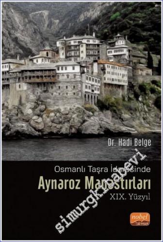 Aynaroz Manastırları - Osmanlı Taşra İdaresinde (19. Yüzyıl) -        2022