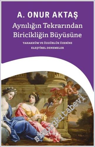 Aynılığın Tekrarından Biricikliğin Büyüsüne -        2025