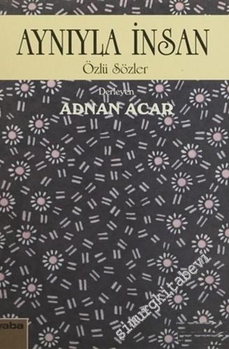 Aynıyla İnsan - Özlü Sözler - -        2003